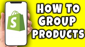 How To Group Products In Shopify (2025)