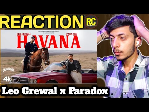 Havana : (Reaction Video) Leo Grewal | Paradox | Eya | T-Series | Review🤯🔥 || RC Reaction