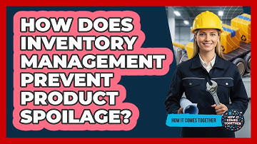 How Does Inventory Management Prevent Product Spoilage?