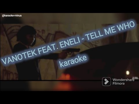 Tell Me Who - Vanotek feat. Eneli (karaoke minus / караоке минусовка с бек-вокалом)