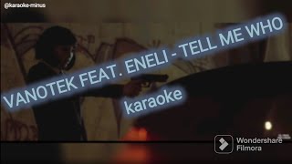 Tell Me Who - Vanotek feat. Eneli (karaoke minus / караоке минусовка с бек-вокалом)
