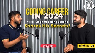 Coding Career Secrets in 2024 with Vikas Singh, Founder of @codingseekho! #coding #techpodcasts