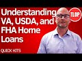 Rules for VA, USDA, and FHA Home Loans | Quick Hits