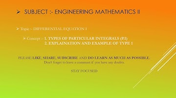 TYPES OF PARTICULAR INTEGRAL (P. I) & COMPLETE EXPLANATION OF TYPE 1(EXPONENTIAL TYPE) WITH EXAMPLE