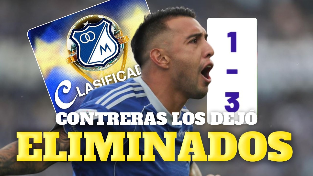 MILLONARIOS VENCIÓ 3-1 A ATLÉTICO NACIONAL