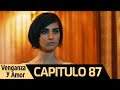 Venganza y Amor Capitulo 87 (Audio Español)