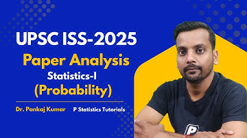 UPSC ISS-2025| Paper Analysis| Statistics-I (Probability)| By-Dr. Pankaj Kumar