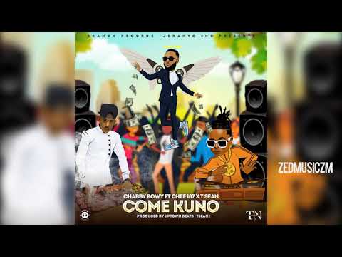 Chabby Bowy Ft Chef 187 & T Sean - Come Kuno [Audio] || #ZedMusoc