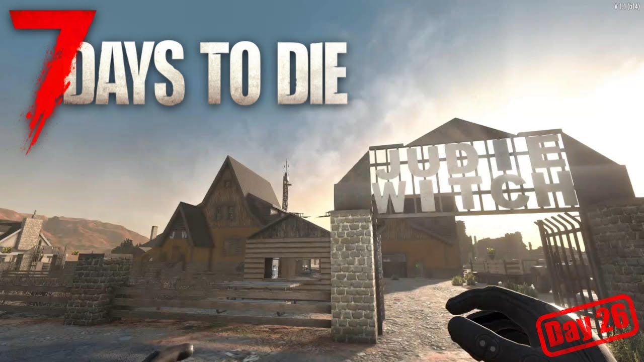 Taking On The Witch | Day 26 Season 1 - 7 Days To Die V1.1 Perma Death ...