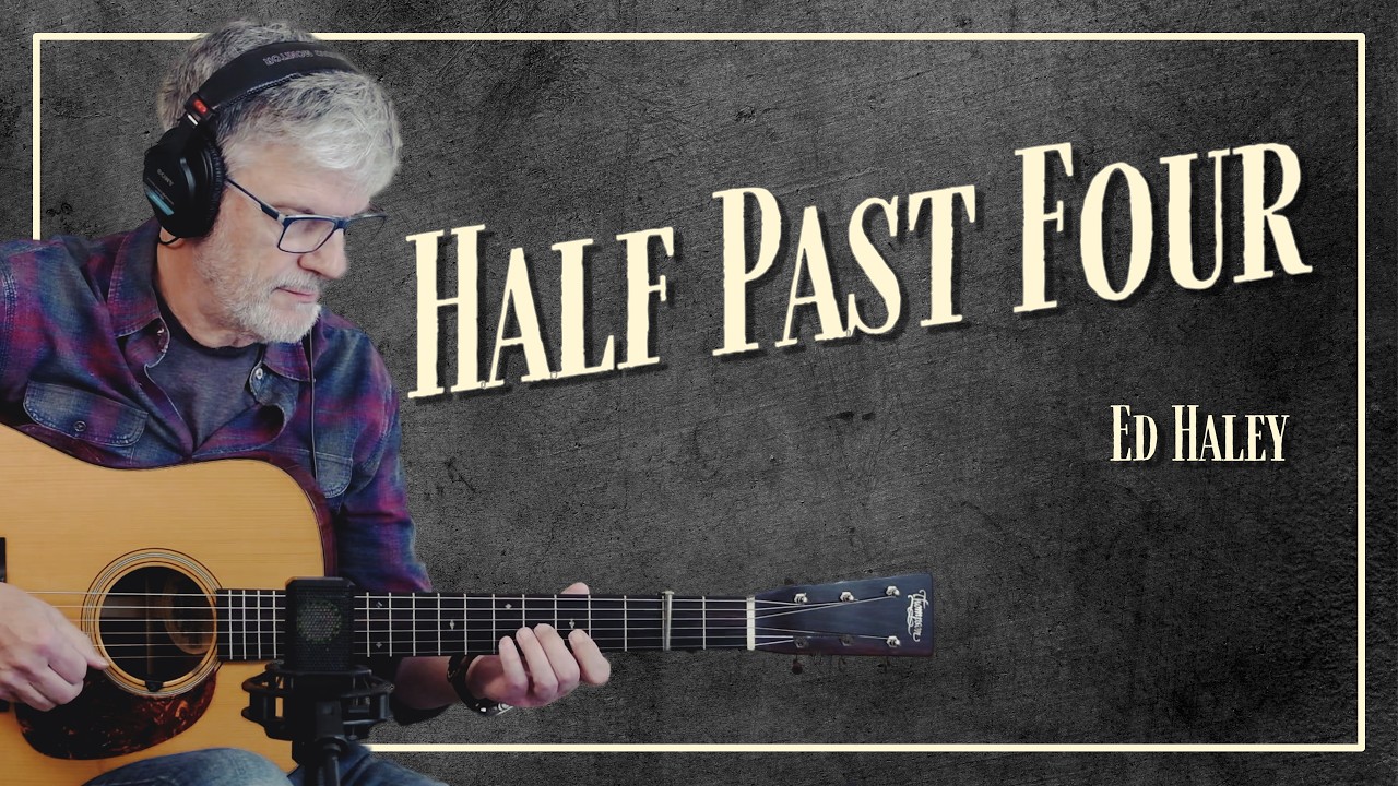 Half Past Four - Ed Haley [With Tab] - YouTube