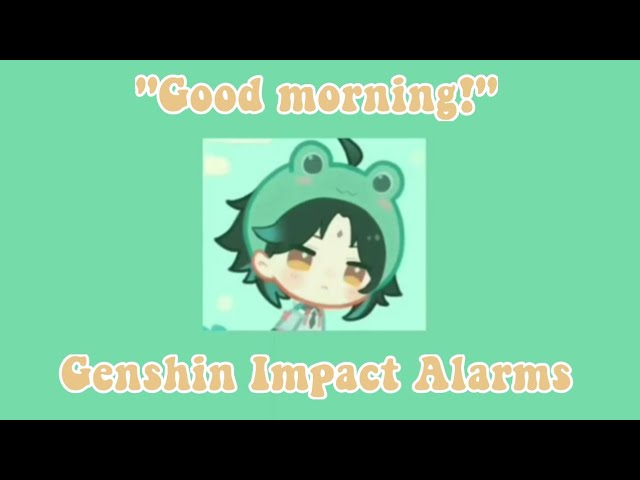 (jpn ver) good morning genshin impact alarm sounds ☀️ class=