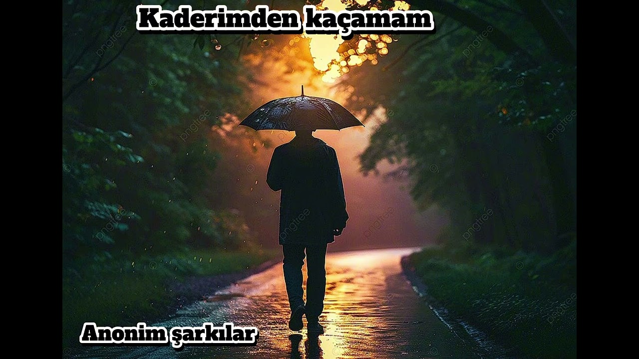 Anonim Şarkılar - Kaderimden kaçamam