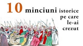 10 minciuni istorice pe care le ai crezut