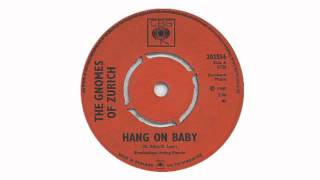 The Gnomes Of Zurich - Hang On Baby (1967)