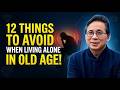 The 12 Most Dangerous Mistakes Seniors Make When Living Alone | Dr. William Li