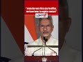 Dr. S. Jaishankar : “From the very first day in office, we have been in regular contact”