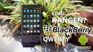 Kangen Hp Blackberry Qwerty? Review Blackberry Keyone Indonesia