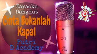 Karaoke dangdut Cinta Bukanlah Kapal - Putri D Academy  || Cover Dangdut No Vocal