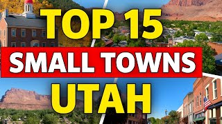 Top 15 Best Small Towns in Utah ✨