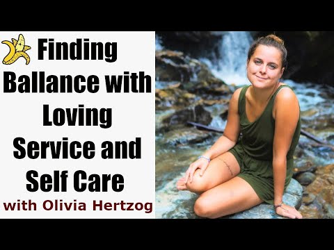 Finding Balance with Loving Service and Self Care with Olivia Hertzog