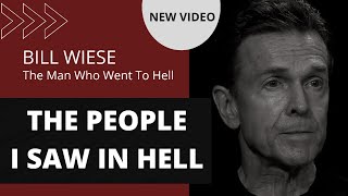 'The People I Saw In Hell' - Bill Wiese 'The Man Who Went To Hell' Author of '23 Minutes In Hell'