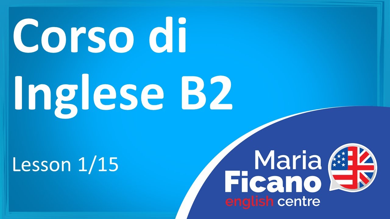Corso di Inglese B2 - Lezione 1/15