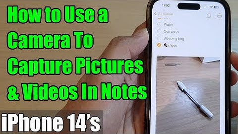 iPhone 14/14 Pro Max: How to Use a Camera To Capture Pictures & Videos In Notes