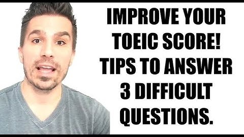 A BETTER TOEIC SCORE (MUST WATCH): ANSWERING 3 DIFFICULT TOEIC QUESTIONS #toeic #passtoeic #toeic990