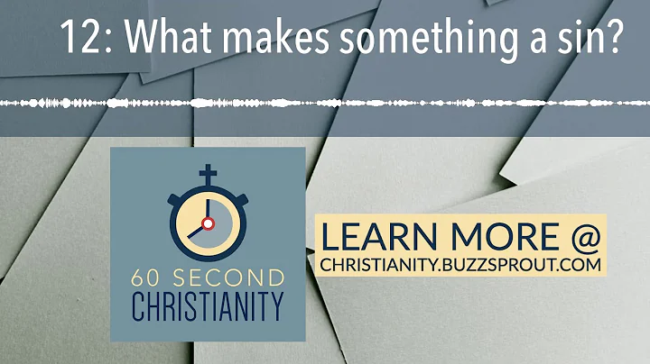 12: What makes something a sin?