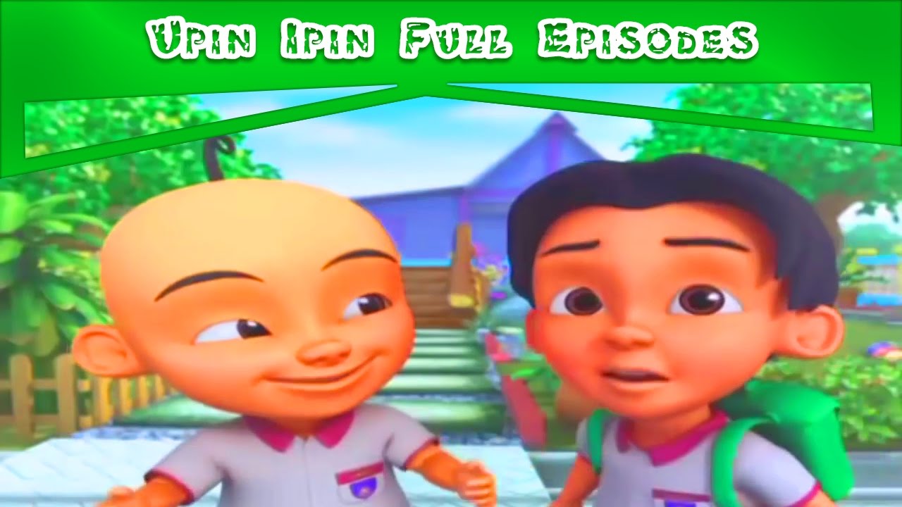 Upin Ipin Full Episodes Best Compilation Cartoon Part 002 Youtube