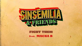 SINSEMILIA - Fight them - (Feat Macka B)