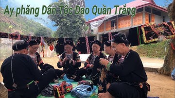 Độc đáo nghề “Ay phăng” của dân tộc Dao Quần Trắng ở Yên Bái