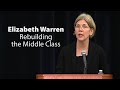 Elizabeth Warren:  Rebuilding the Middle Class