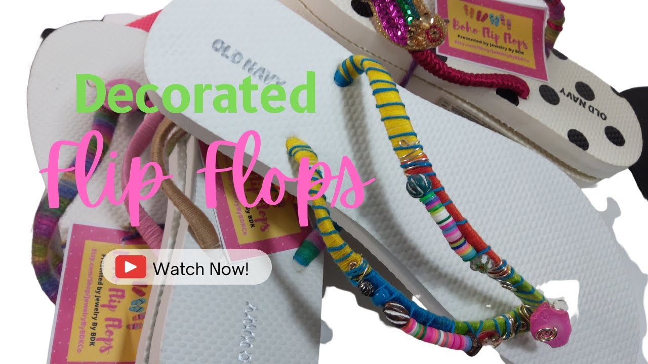 Decorated Flip Flops For Any Occasions - Easy + Fun to Make - YouTube