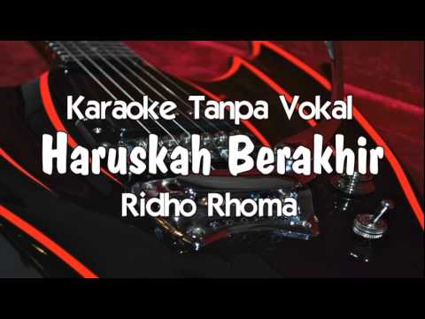 Ridho Rhoma - Haruskah Berakhir (tanpa vokal)