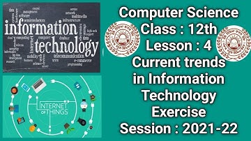 pseb class 12th lesson 4 current trends in information technology | Session 2021 | computer science