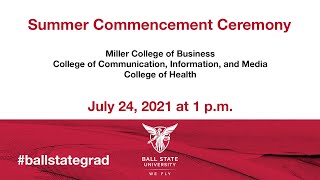 Ball State University - Summer Commencement 2021