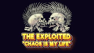 The Exploited &quot;Chaos Is My Life&quot;