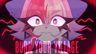 Burn your Village //filler