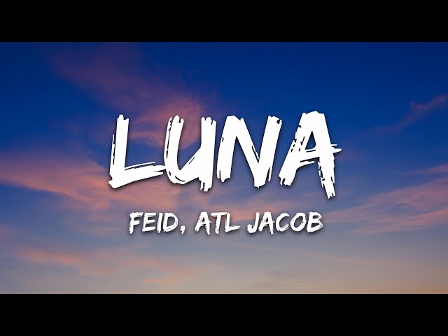 Feid, ATL Jacob - Luna (Letra/Lyrics) class=