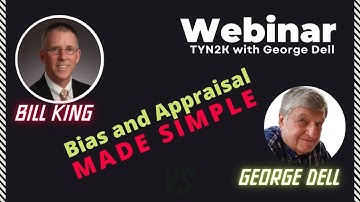 Bias and Appraisal Made Simple | TYN2K with Guest Bill King