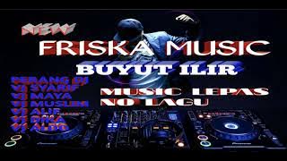 MUSIC LEPAS KENCENG ABISSS NEW FRISKA MUSIC LIVE BUYUT ILIR BERSAMA ARR BUNG ENGGAL