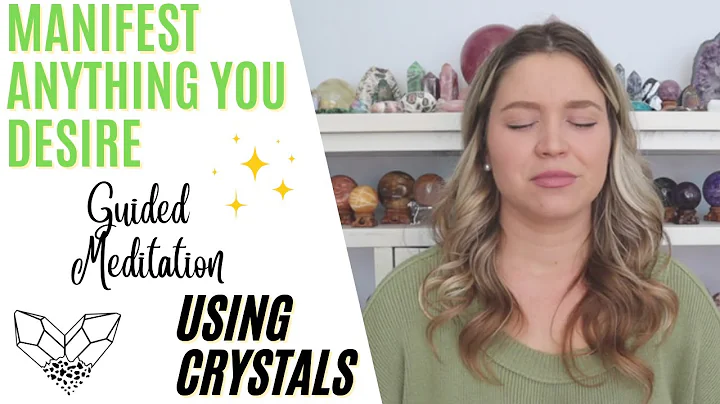 Manifest Anything You Desire Guided Crystal Medita...