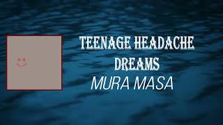 Mura Masa - Teenage Headache Dreams (Lyrics)