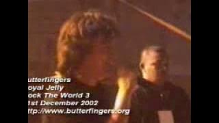 MUSIC : Butterfingers Royal Jelly (live) rock the world 3