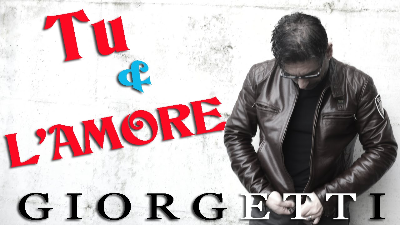 TU E L'AMORE - Alessandro Giorgetti canzoni preferite