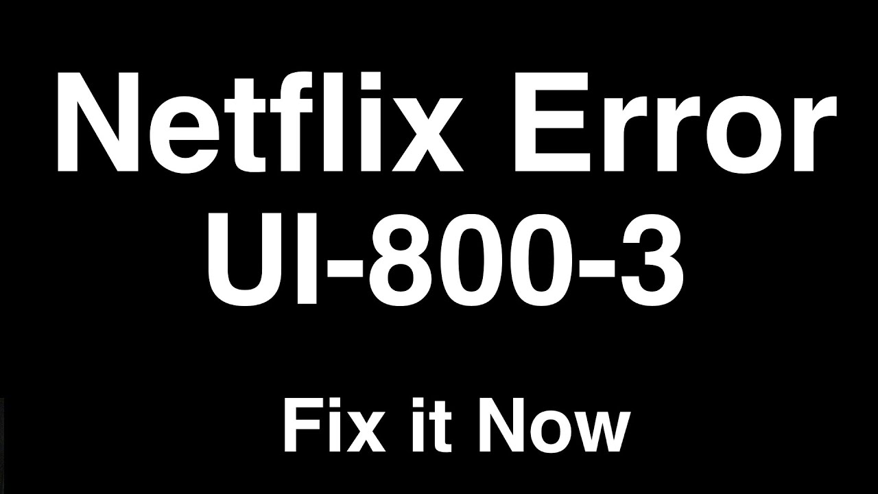 Netflix Error ui-800-3