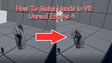 UE4 VR Hand Animations Tutorial