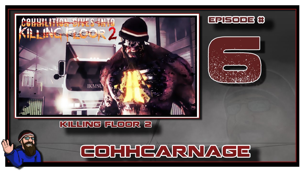 CohhCarnage Plays Killing Floor 2 Beta - Episode 6