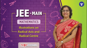 JEE - Mathematics - Circles - Illustrations on Radical Axis and Radical Centre